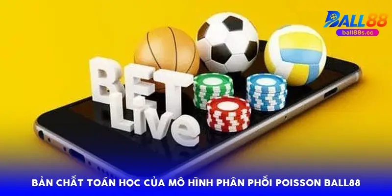 Bản chất toán học của mô hình phân phối Poisson Ball88