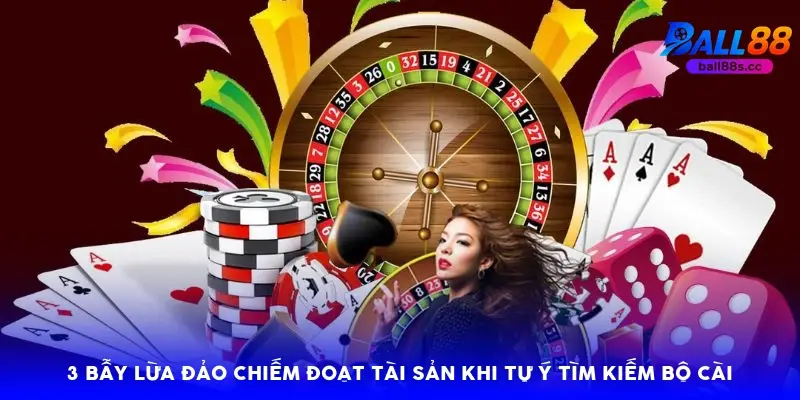 3 bẫy lừa đảo chiếm đoạt tài sản khi tự ý tìm kiếm bộ cài