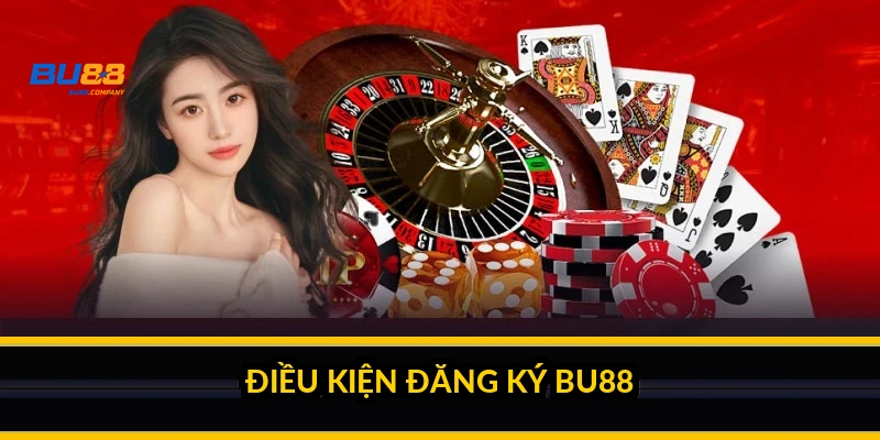 Đăng ký BU88: hướng dẫn tạo tài khoản 4 bước và cách nhận OTP Điều kiện đăng ký BU88