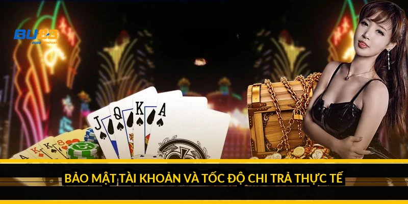 Bảo mật tài khoản và tốc độ chi trả thực tế