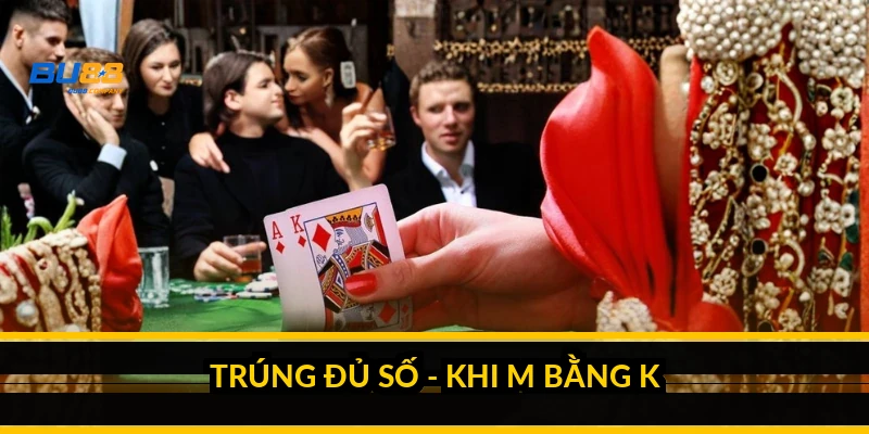 Trúng đủ số - khi m bằng k