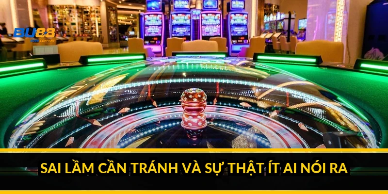 Sai lầm cần tránh và sự thật ít ai nói ra