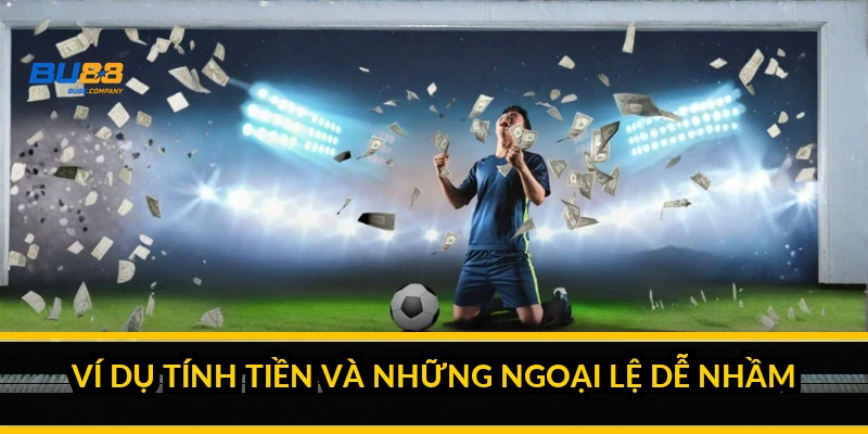 Ví dụ tính tiền và những ngoại lệ dễ nhầm